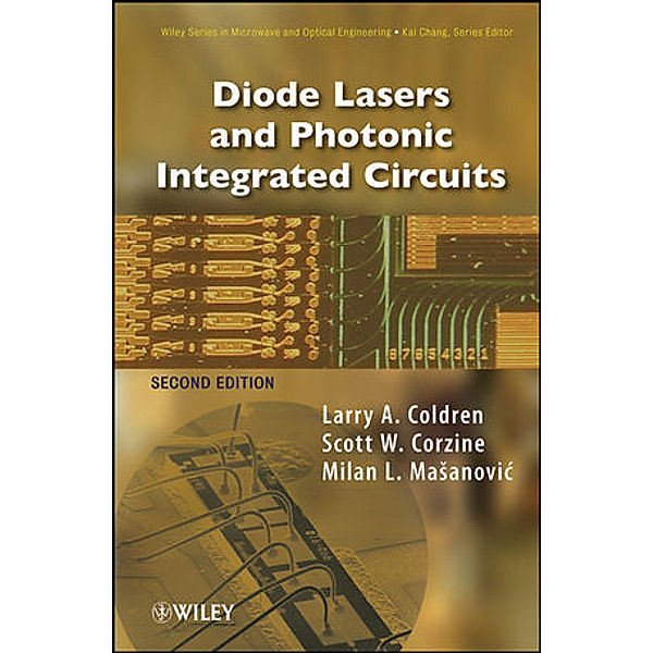 Diode Lasers and Photonic Integrated Circuits, Larry A. Coldren, Scott W. Corzine, Milan L. Mashanovitch