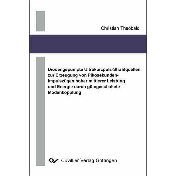 Diodengepumpte Ultrakurzpuls-Strahlquellen zur Erzeugung von Pikosekunden-Impulszügen hoher mittlerer Leistung und Energie durch gütegeschaltete Modenkopplung