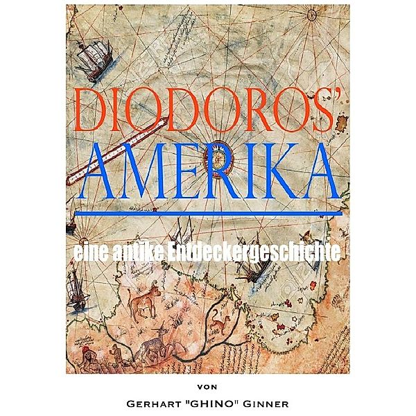 Diodoros' Amerika, gerhart ginner