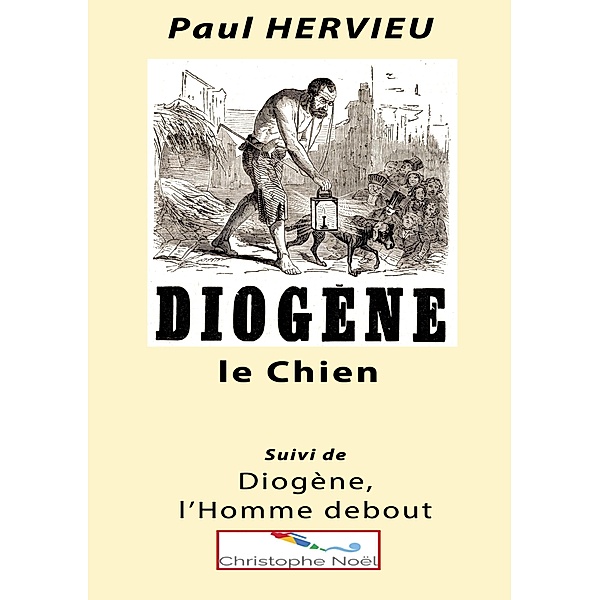 Diogène le Chien, Paul Hervieu, Christophe Noël