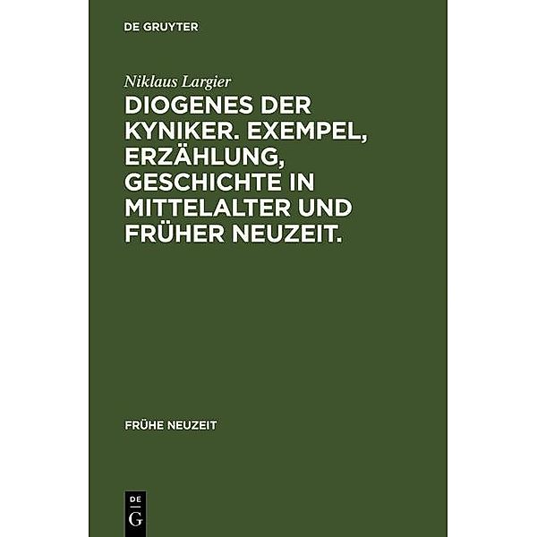 Diogenes der Kyniker. Exempel, Erzählung, Geschichte in Mittelalter und Früher Neuzeit. / Frühe Neuzeit Bd.36, Niklaus Largier