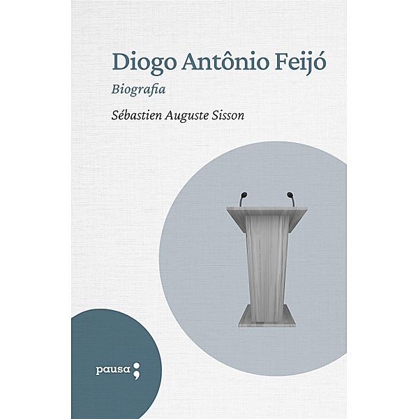 Diogo Antonio Feijó - biografia, Sébastien Auguste Sisson