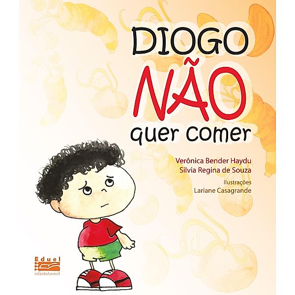 Diogo não quer comer, Verônica Bender Haydu, Silvia Regina de Souza