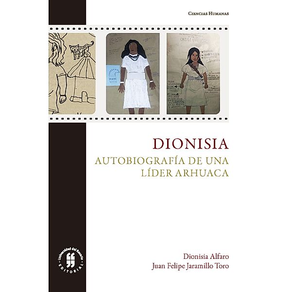 Dionisia: Autobiografía de una líder arhuaca, Dionisia Alfaro, Juan Felipe Jaramillo Toro