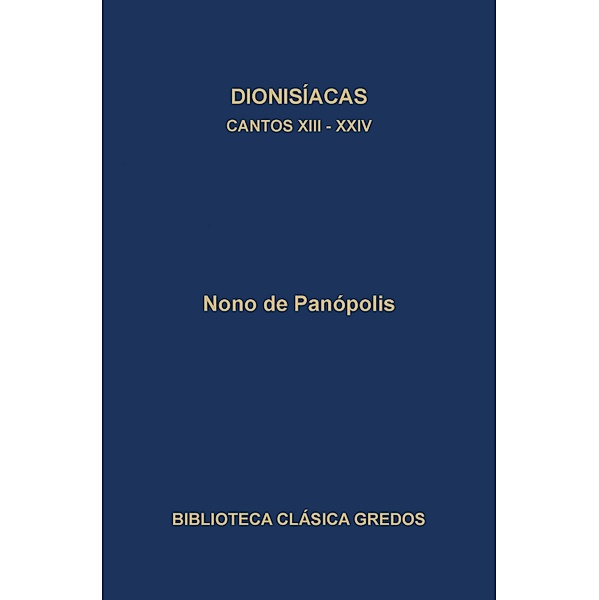 Dionisíacas. Cantos XIII - XXIV / Biblioteca Clásica Gredos Bd.286, Nono de Panópolis
