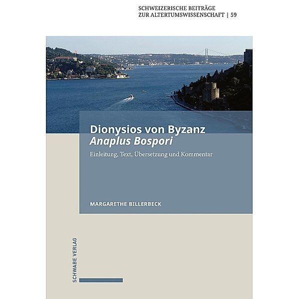 Dionysios von Byzanz, Anaplus Bospori / Schweizerische Beiträge zur Altertumswissenschaft, Margarethe Billerbeck