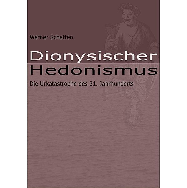 Dionysischer Hedonismus, Werner Schatten