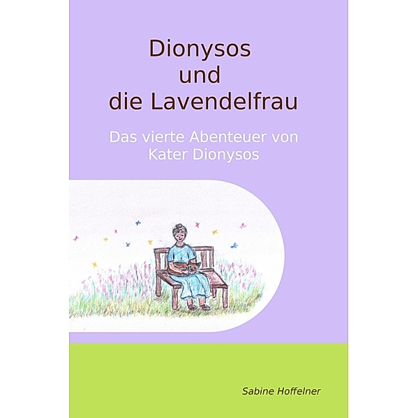 Dionysos und die Lavendelfrau, Sabine Hoffelner
