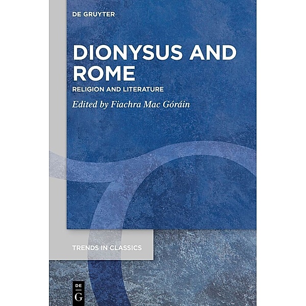 Dionysus and Rome / Trends in Classics - Supplementary Volumes Bd.93