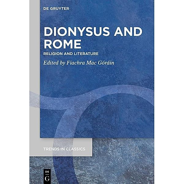 Dionysus and Rome / Trends in Classics - Supplementary Volumes Bd.93