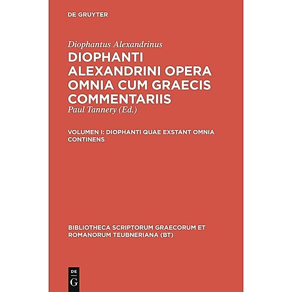 Diophanti quae exstant omnia continens / Bibliotheca scriptorum Graecorum et Romanorum Teubneriana, Diophantus Alexandrinus