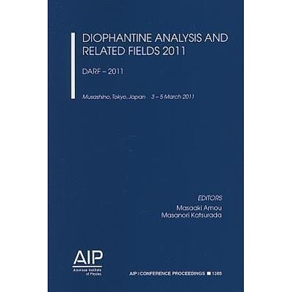 Diophantine Analysis and Related Fields 2011: DARF - 2011