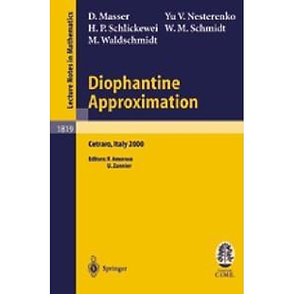 Diophantine Approximation / Lecture Notes in Mathematics Bd.1819, David Masser, Yuri V. Nesterenko, Hans Peter Schlickewei, Wolfgang M. Schmidt, Michel Waldschmidt