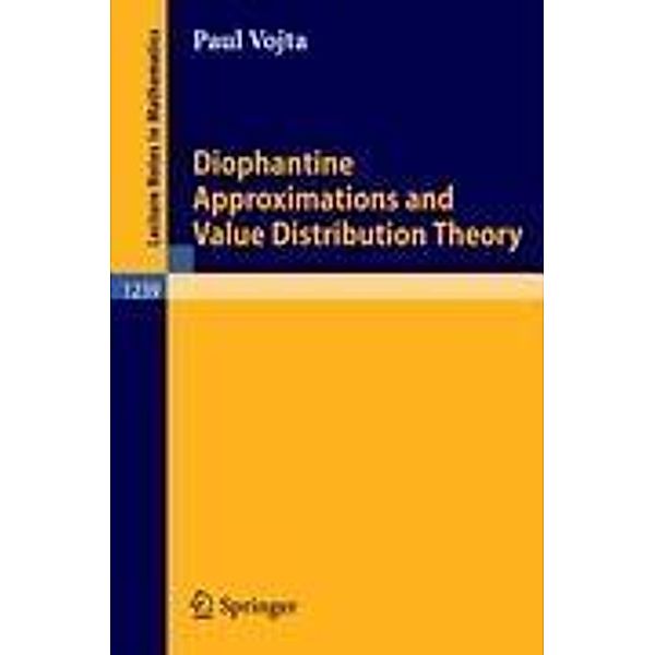 Diophantine Approximations and Value Distribution Theory, Paul Alan Vojta