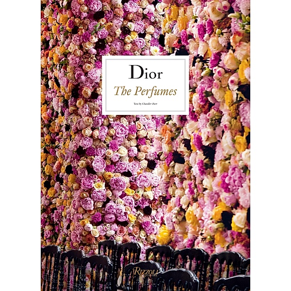 Dior: The Perfumes, Chandler Burr