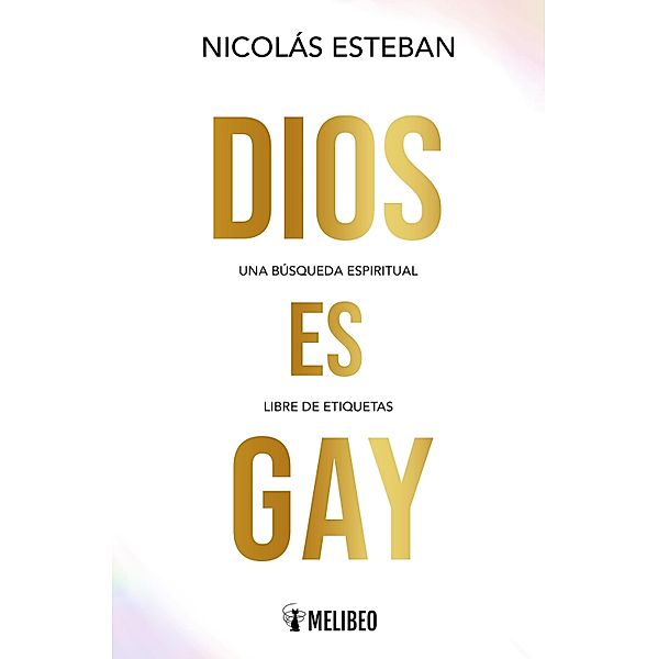 Dios es gay / Melibeo, Nicolás Esteban