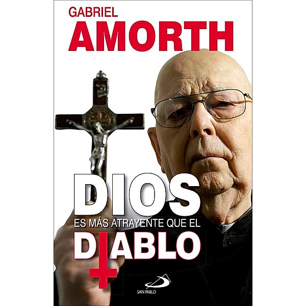 Dios es más atrayente que el diablo / Testigos Bd.71, Gabriele Amorth