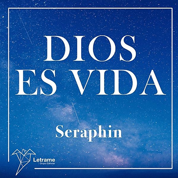 Dios es vida, Seraphin
