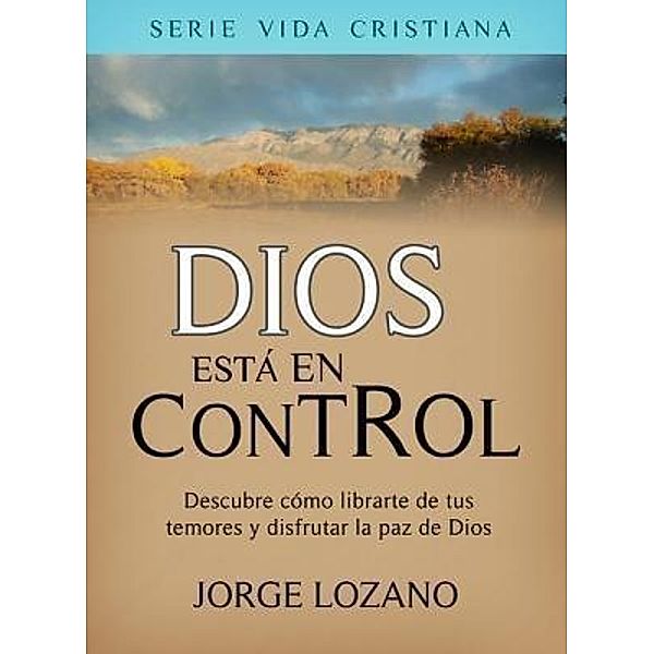 Dios está en Control / Vida Cristiana Bd.1, Jorge Lozano