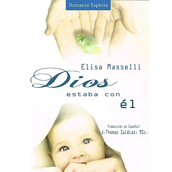 Dios estaba con Él, Elisa Masselli, J. Thomas Saldias MSc.
