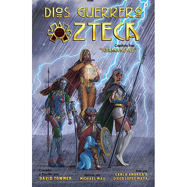 Dios Guerrero Azteca, Capitulo Tres: Hermandad (Aztec Warrior God, #3) / Aztec Warrior God, David Towner