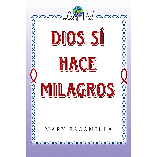 Dios Sí Hace Milagros, Mary Escamilla