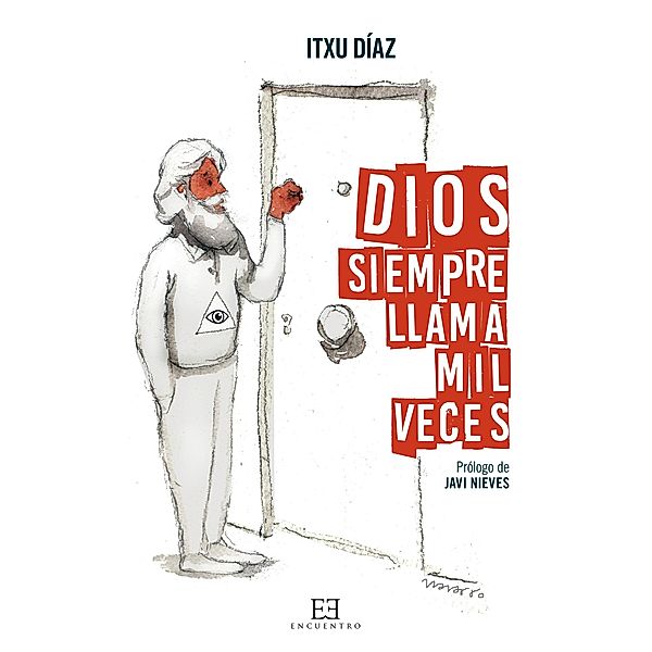 Dios siempre llama mil veces / Ensayo, Itxu Díaz