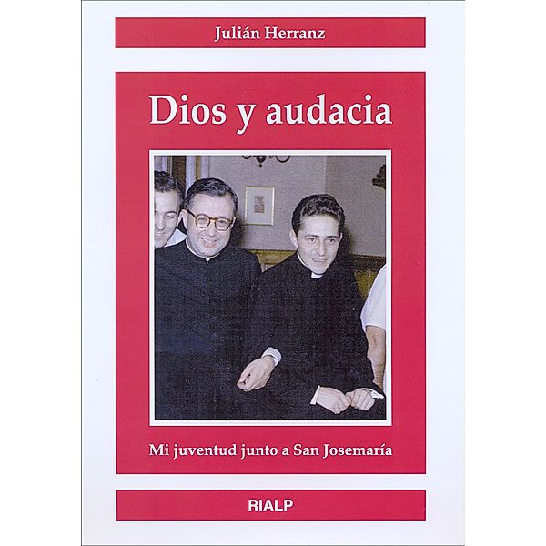 Dios y audacia / Libros sobre el Opus Dei, Julián Herránz Casado