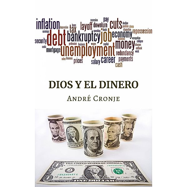 Dios y el dinero (dios, dinero, riqueza) / dios, dinero, riqueza, André Cronje