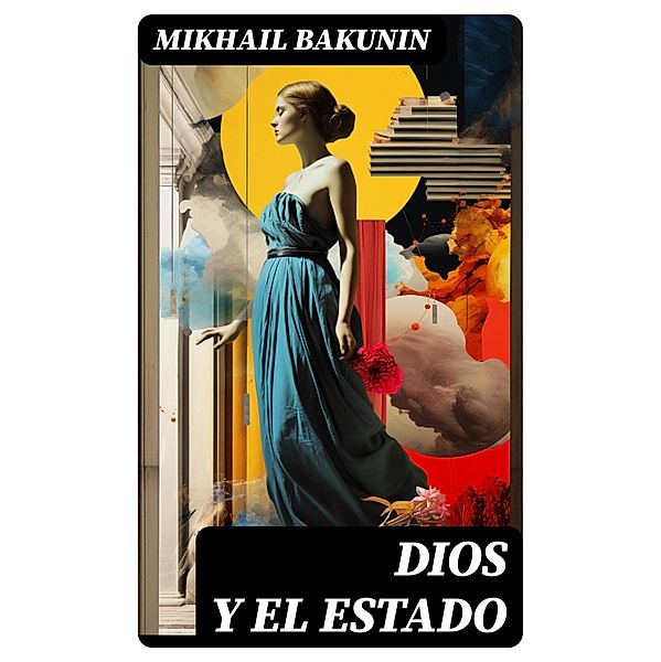 Dios y el Estado, Mikhail Bakunin