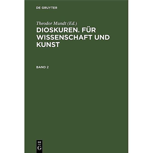 Dioskuren. Für Wissenschaft und Kunst. Band 2