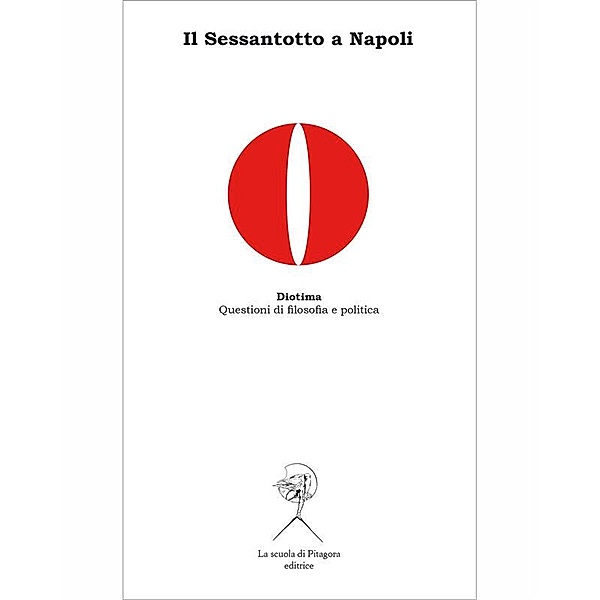 Diotìma. Questioni di filosofia e politica: Il Sessantotto a Napoli, Autori Vari