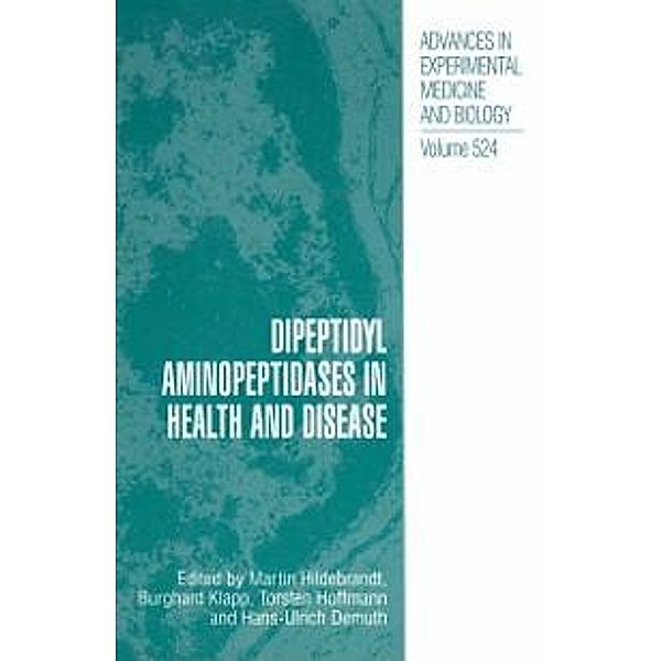 Dipeptidyl Aminopeptidases in Health and Disease / Advances in Experimental Medicine and Biology Bd.524