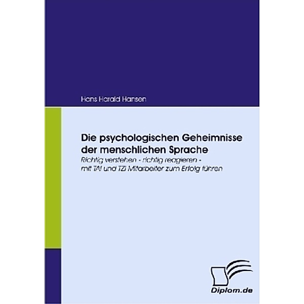 Diplom.de / Die psychologischen Geheimnisse der menschlichen Sprache, Hans H. Hansen