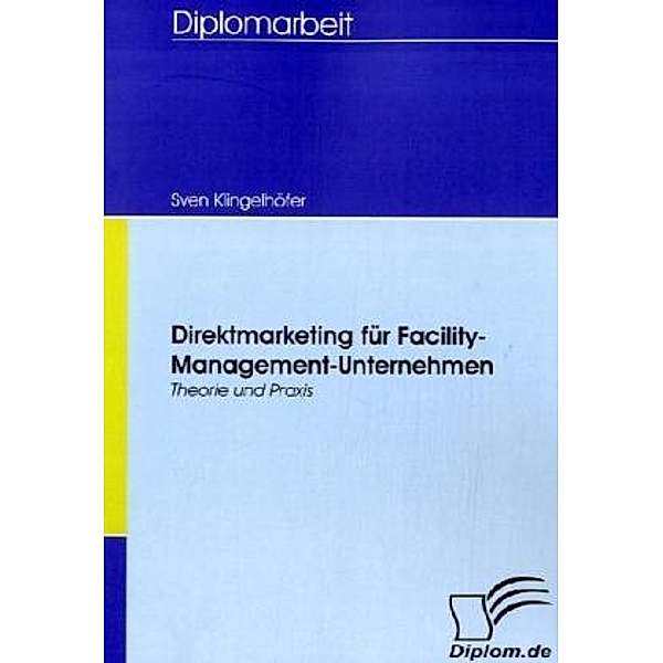 Diplom.de / Direktmarketing für Facility-Management-Unternehmen, Sven Klingelhöfer