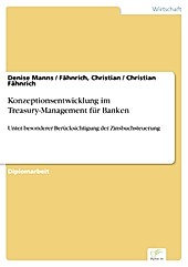 Diplom.de: Konzeptionsentwicklung im Treasury-Management für Banken - eBook - Christian Manns Fähnrich, Christian Fähnrich,