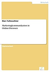 Diplom.de: Marketingkommunikation in Online-Diensten - eBook - Marc Tscheuschner,