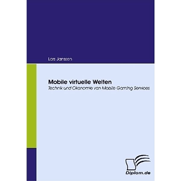 Diplom.de / Mobile virtuelle Welten, Lars Janssen