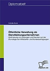 Diplom.de: Öffentliche Verwaltung als Dienstleistungsunternehmen - eBook - Natalie Bank,