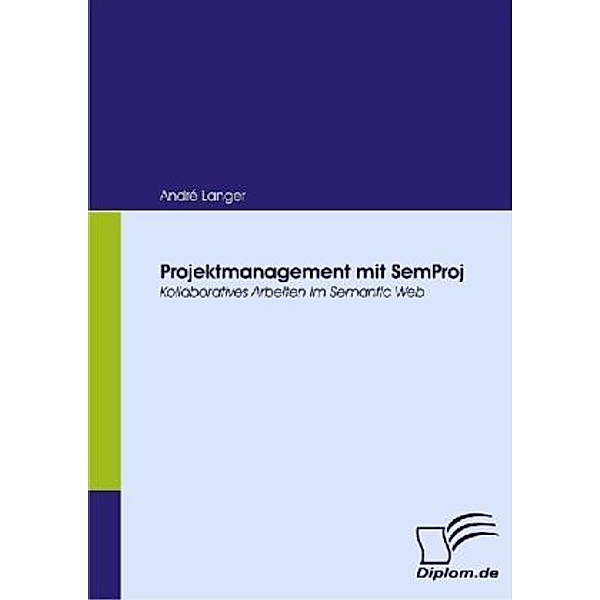 Diplom.de / Projektmanagement mit SemProj, André Langer