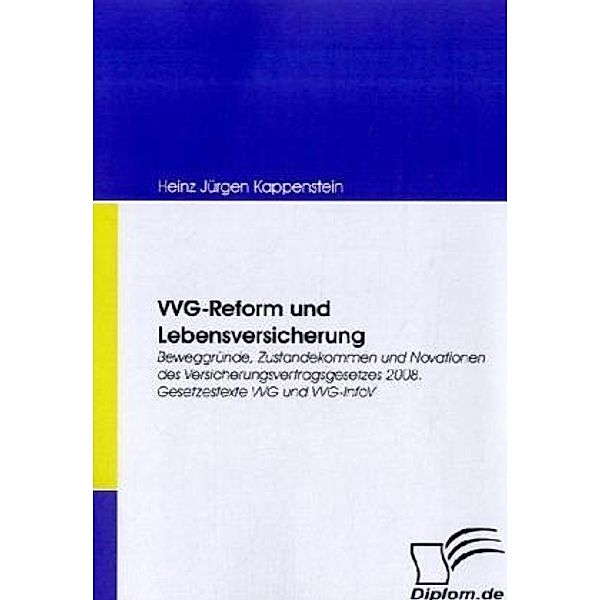 Diplom.de / VVG-Reform und Lebensversicherung, Heinz J. Kappenstein