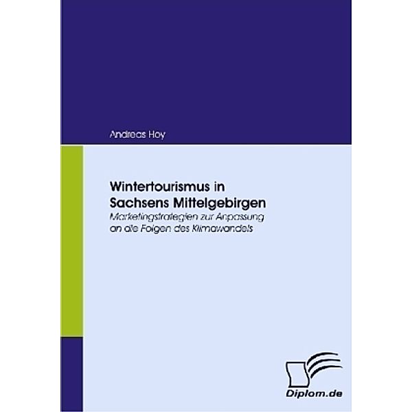 Diplom.de / Wintertourismus in Sachsens Mittelgebirgen, Andreas Hoy
