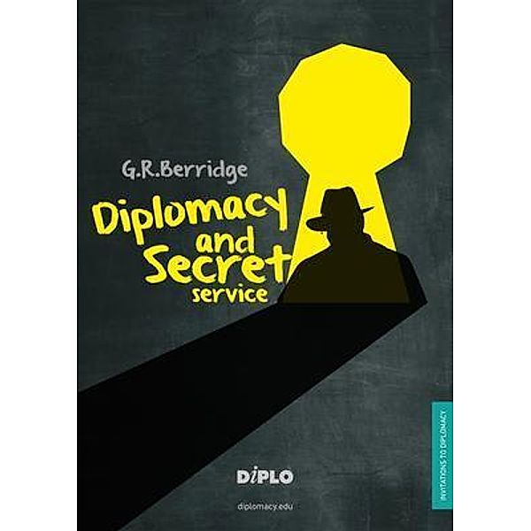 Diplomacy and Secret Service, G. R. Berridge