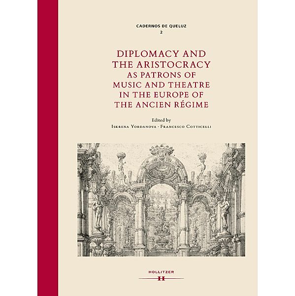 Diplomacy and the Aristocracy as Patrons of Music and Theatre in the Europe of the Ancien Régime / Cadernos de Queluz