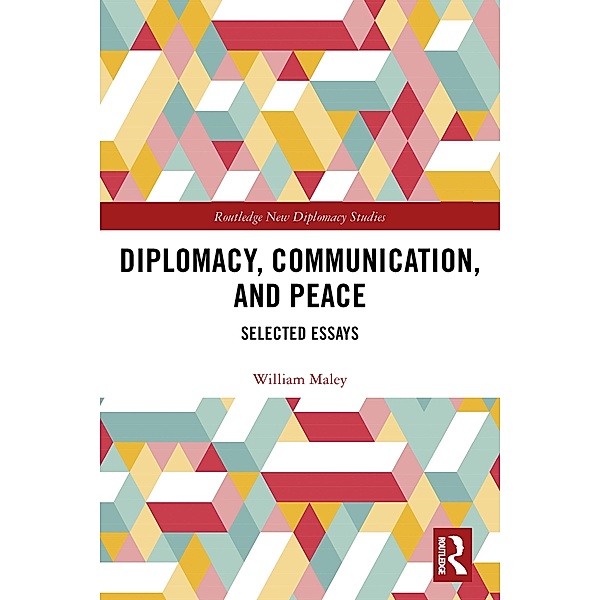 Diplomacy, Communication, and Peace, William Maley