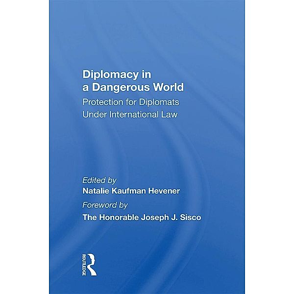 Diplomacy In A Dangerous World, Natalie K Hevener