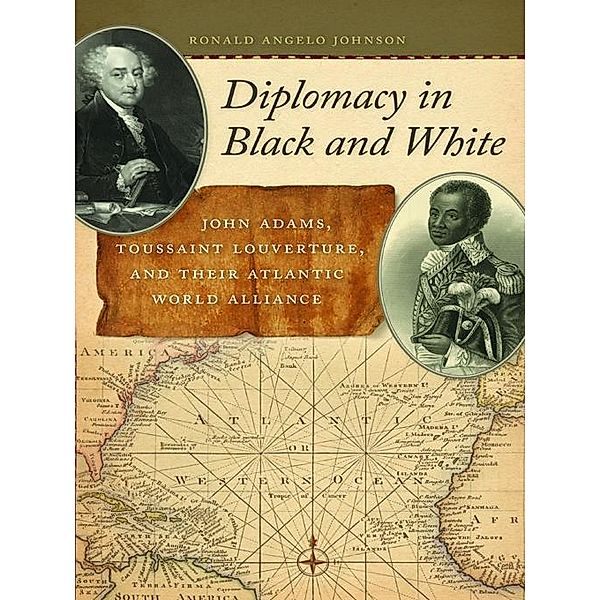 Diplomacy in Black and White / Race in the Atlantic World, 1700-1900 Ser. Bd.44, Ronald Johnson