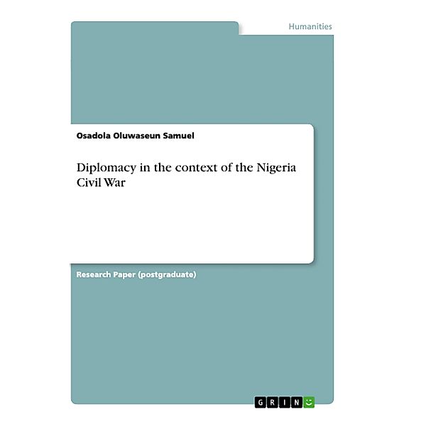Diplomacy in the context of the Nigeria Civil War, Osadola Oluwaseun Samuel