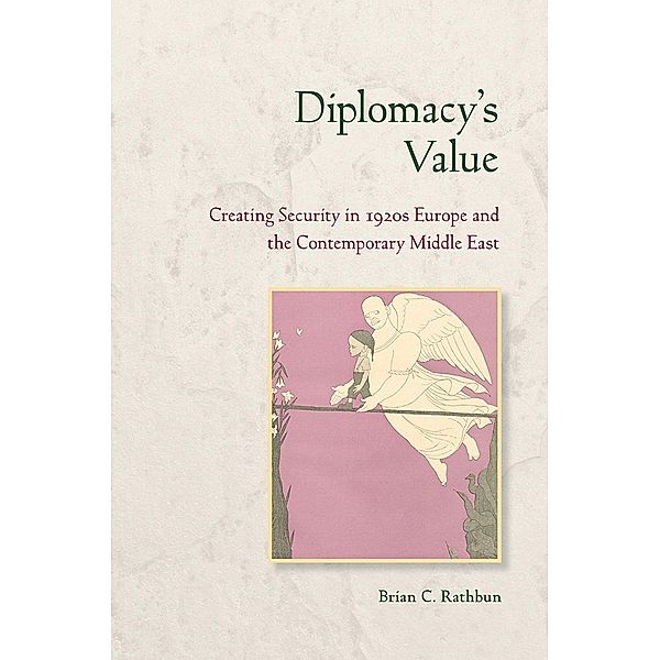 Diplomacy's Value / Cornell Studies in Security Affairs, Brian C. Rathbun