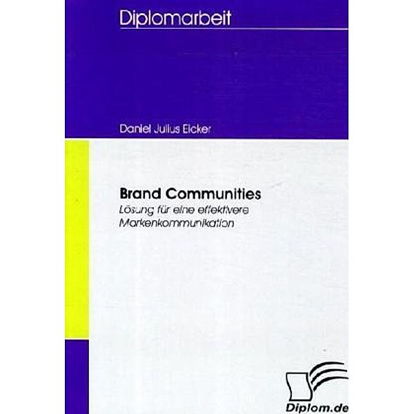 Diplomarbeit / Brand Communities, Daniel J. Eicker